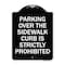 Signmission Parking Over Sidewalk Curb Is Strictly Prohibited Heavy-Gauge Alum Sign, 24" x 18", BW-1824-23403 A-DES-BW-1824-23403 - alternate 1